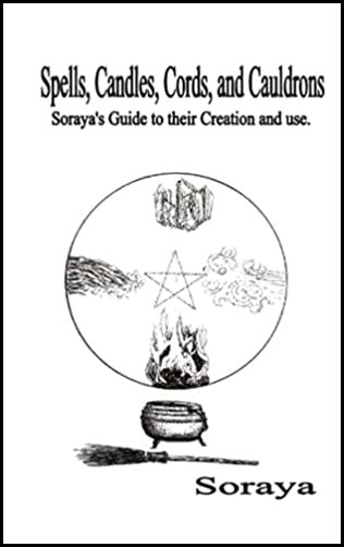 Spells Candles Cords Cauldrons by best selling Author and White Witch Soraya